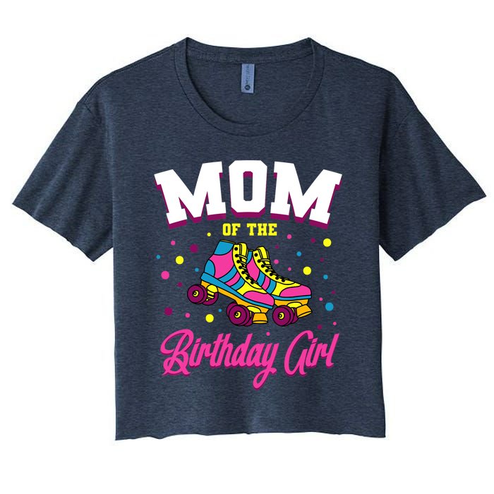 Mom Of The Birthday Girl Roller Skates Bday Skating Party Women's Crop Top Tee