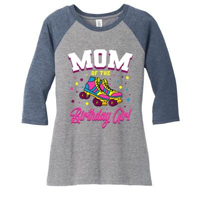 Mom Of The Birthday Girl Roller Skates Bday Skating Party Women's Tri-Blend 3/4-Sleeve Raglan Shirt