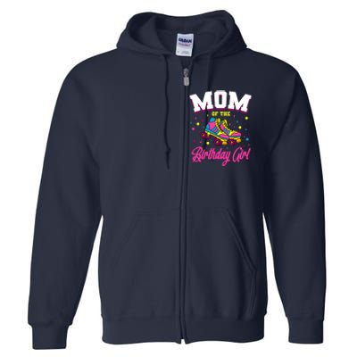 Mom Of The Birthday Girl Roller Skates Bday Skating Party Full Zip Hoodie