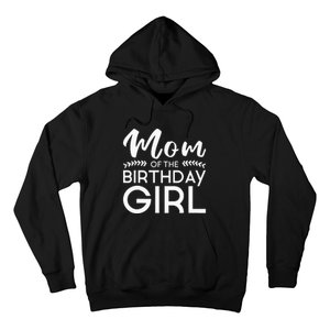 Mom Of The Birthday Girl Family Parents Mother Mommy Hoodie