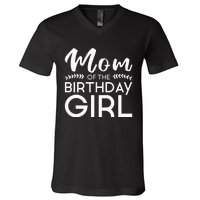 Mom Of The Birthday Girl Family Parents Mother Mommy V-Neck T-Shirt