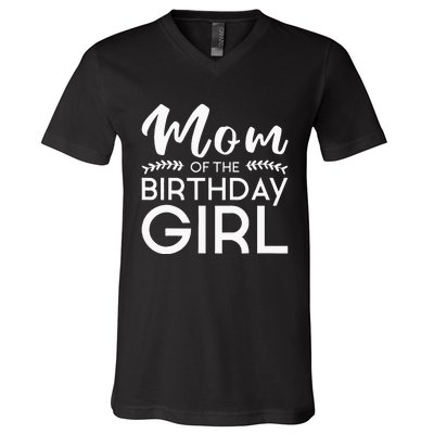 Mom Of The Birthday Girl Family Parents Mother Mommy V-Neck T-Shirt