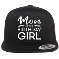 Mom Of The Birthday Girl Family Parents Mother Mommy Flat Bill Trucker Hat