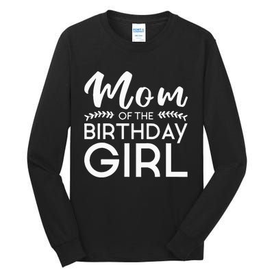 Mom Of The Birthday Girl Family Parents Mother Mommy Tall Long Sleeve T-Shirt