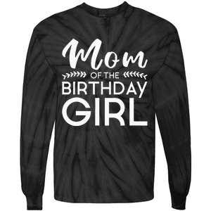 Mom Of The Birthday Girl Family Parents Mother Mommy Tie-Dye Long Sleeve Shirt