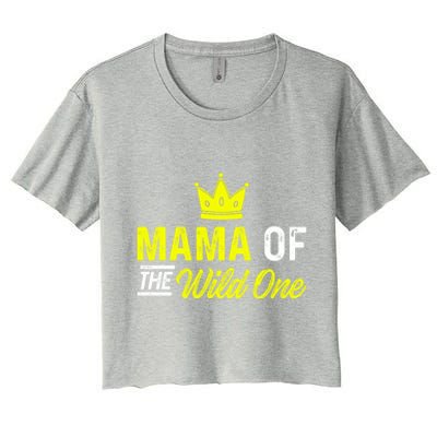 Mama Of The Wild One Mom Of The Wild One Meaningful Gift Women's Crop Top Tee