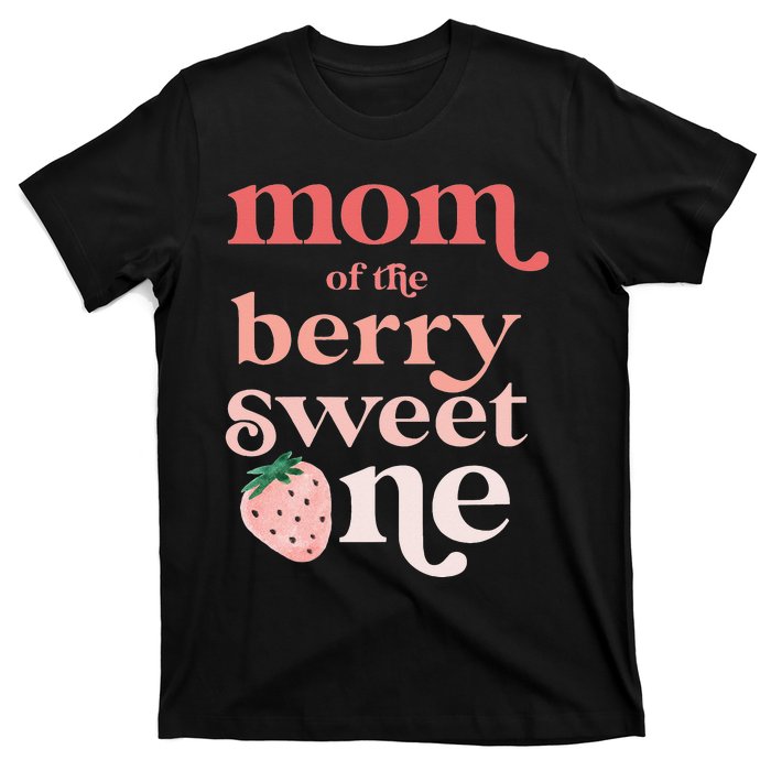 Mom of the Berry Sweet One Strawberry First Birthday 1st T-Shirt