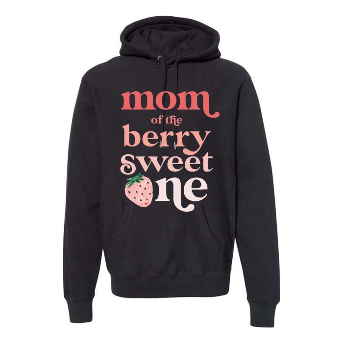 Mom of the Berry Sweet One Strawberry First Birthday 1st Premium Hoodie