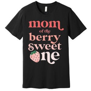 Mom of the Berry Sweet One Strawberry First Birthday 1st Premium T-Shirt