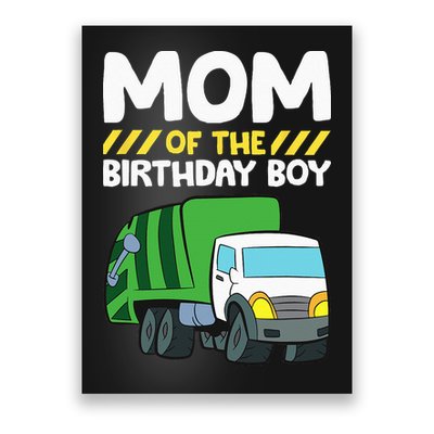 Mom Of The Birthday Boy Garbage Truck Birthday Party Poster