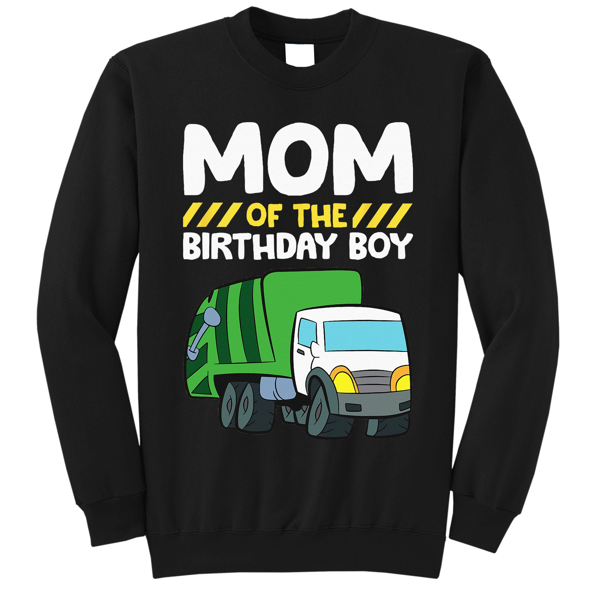 Mom Of The Birthday Boy Garbage Truck Birthday Party Tall Sweatshirt