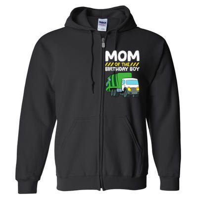 Mom Of The Birthday Boy Garbage Truck Birthday Party Full Zip Hoodie