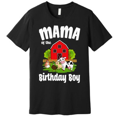 Mama Of The Birthday Boy Farm Animal Bday Party Celebration Premium T-Shirt