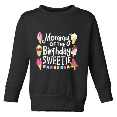Mommy Of The Birthday Sweetie Ice Cream Matching Family Toddler Sweatshirt