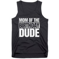 Mom Of The Birthday Dude Mother's Day Proud Mom Tank Top