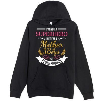 Mother Of Three Boys Cool Gift For Mom With 3 Sons Premium Pullover Hoodie