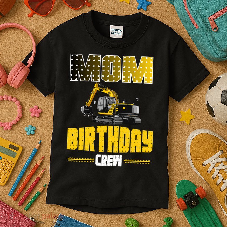 Mom Of The Birthday Crew Party Excavator Kids T-Shirt
