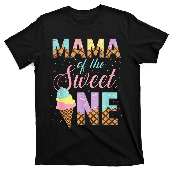 Mama Of The Sweet One Ice Cream 1st First Birthday Family T-Shirt