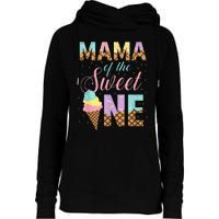 Mama Of The Sweet One Ice Cream 1st First Birthday Family Womens Funnel Neck Pullover Hood