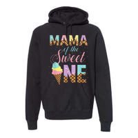 Mama Of The Sweet One Ice Cream 1st First Birthday Family Premium Hoodie