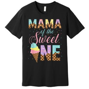 Mama Of The Sweet One Ice Cream 1st First Birthday Family Premium T-Shirt