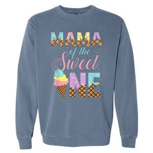 Mama Of The Sweet One Ice Cream 1st First Birthday Family Garment-Dyed Sweatshirt