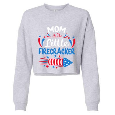 Mom Of The Little Firecracker 4th Of July Birthday Party Cool Gift Cropped Pullover Crew