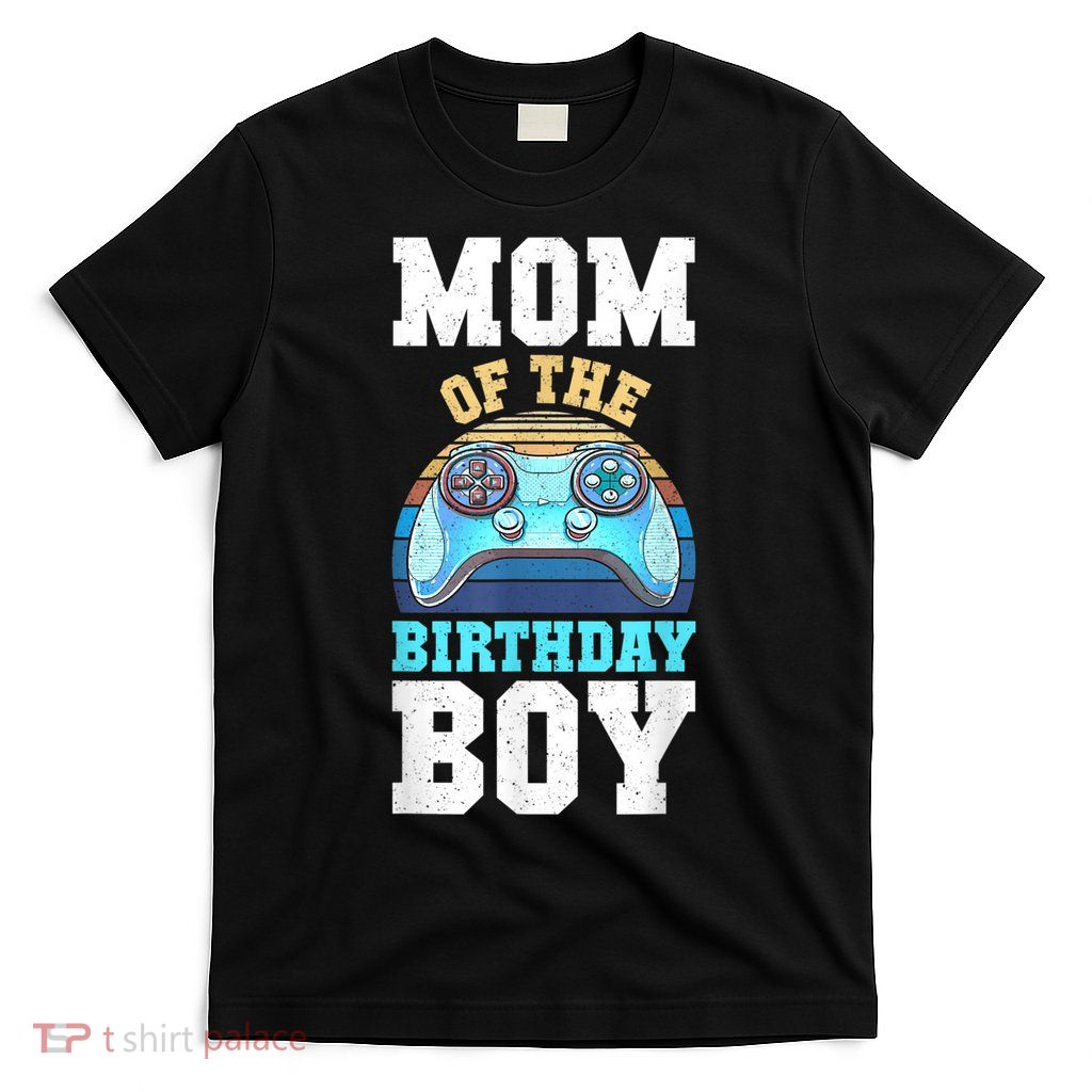 Mom Of The Birthday Boy Matching Video Gamer Birthday Party T-Shirt