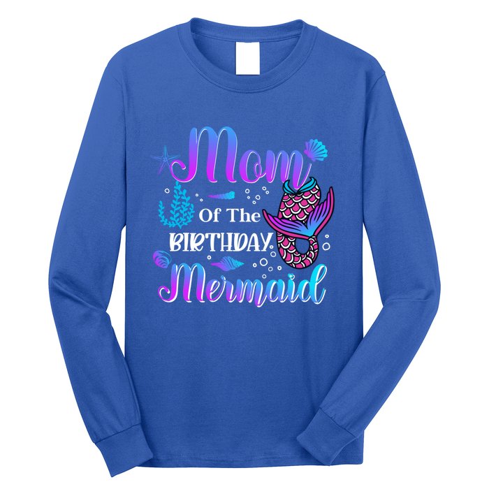 Mom Of The Birthday Mermaid Cute Birthday Matching Family Cute Gift Long Sleeve Shirt