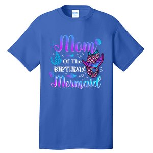 Mom Of The Birthday Mermaid Cute Birthday Matching Family Cute Gift Tall T-Shirt