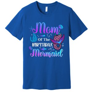 Mom Of The Birthday Mermaid Cute Birthday Matching Family Cute Gift Premium T-Shirt