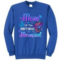 Mom Of The Birthday Mermaid Cute Birthday Matching Family Cute Gift Tall Sweatshirt