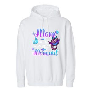 Mom Of The Birthday Mermaid Cute Birthday Matching Family Cute Gift Garment-Dyed Fleece Hoodie