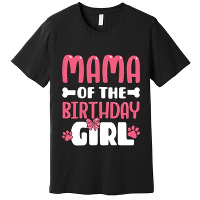 Mama Of The Birthday Girl Dog Paw Birthday Party Premium T-Shirt