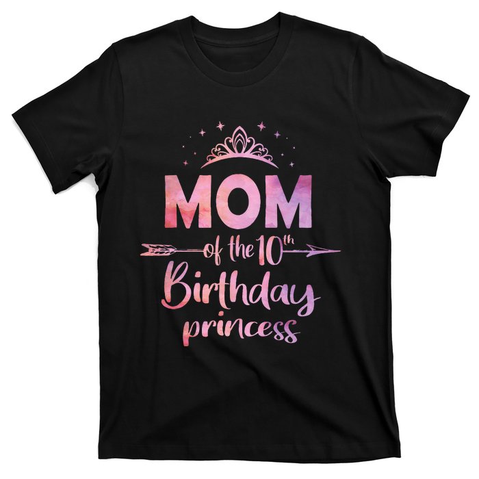 Mom Of The 10th Birthday Princess Girl 10 Years Old B Day T-Shirt