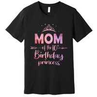 Mom Of The 10th Birthday Princess Girl 10 Years Old B Day Premium T-Shirt