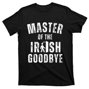 Master Of The Irish Goodbye Funny Ditching Leaving Joke T-Shirt