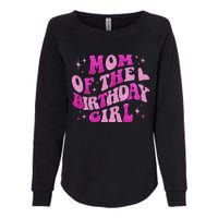 Mom Of The Birthday Girl Birthday Family Matching Bday Womens California Wash Sweatshirt