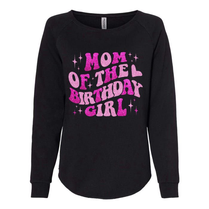 Mom Of The Birthday Girl Birthday Family Matching Bday Womens California Wash Sweatshirt