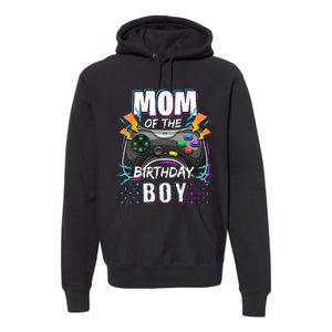 Mom Of The Birthday Boy Matching Video Gamer Birthday Party Premium Hoodie