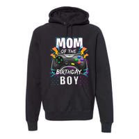 Mom Of The Birthday Boy Matching Video Gamer Birthday Party Premium Hoodie