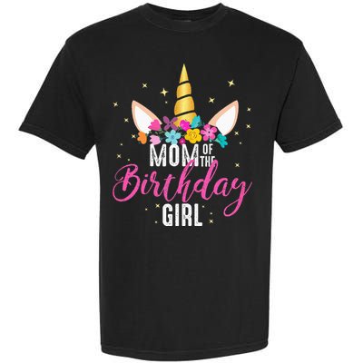 Mom Of The Birthday Girl Mother Gifts Unicorn Birthday Garment-Dyed Heavyweight T-Shirt