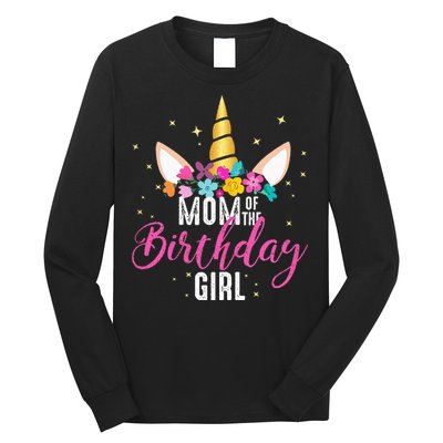 Mom Of The Birthday Girl Mother Gifts Unicorn Birthday Long Sleeve Shirt