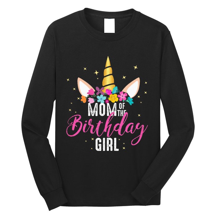 Mom Of The Birthday Girl Mother Gifts Unicorn Birthday Long Sleeve Shirt