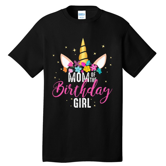 Mom Of The Birthday Girl Mother Gifts Unicorn Birthday Tall T-Shirt