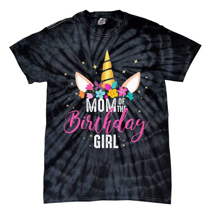 Mom Of The Birthday Girl Mother Gifts Unicorn Birthday Tie-Dye T-Shirt