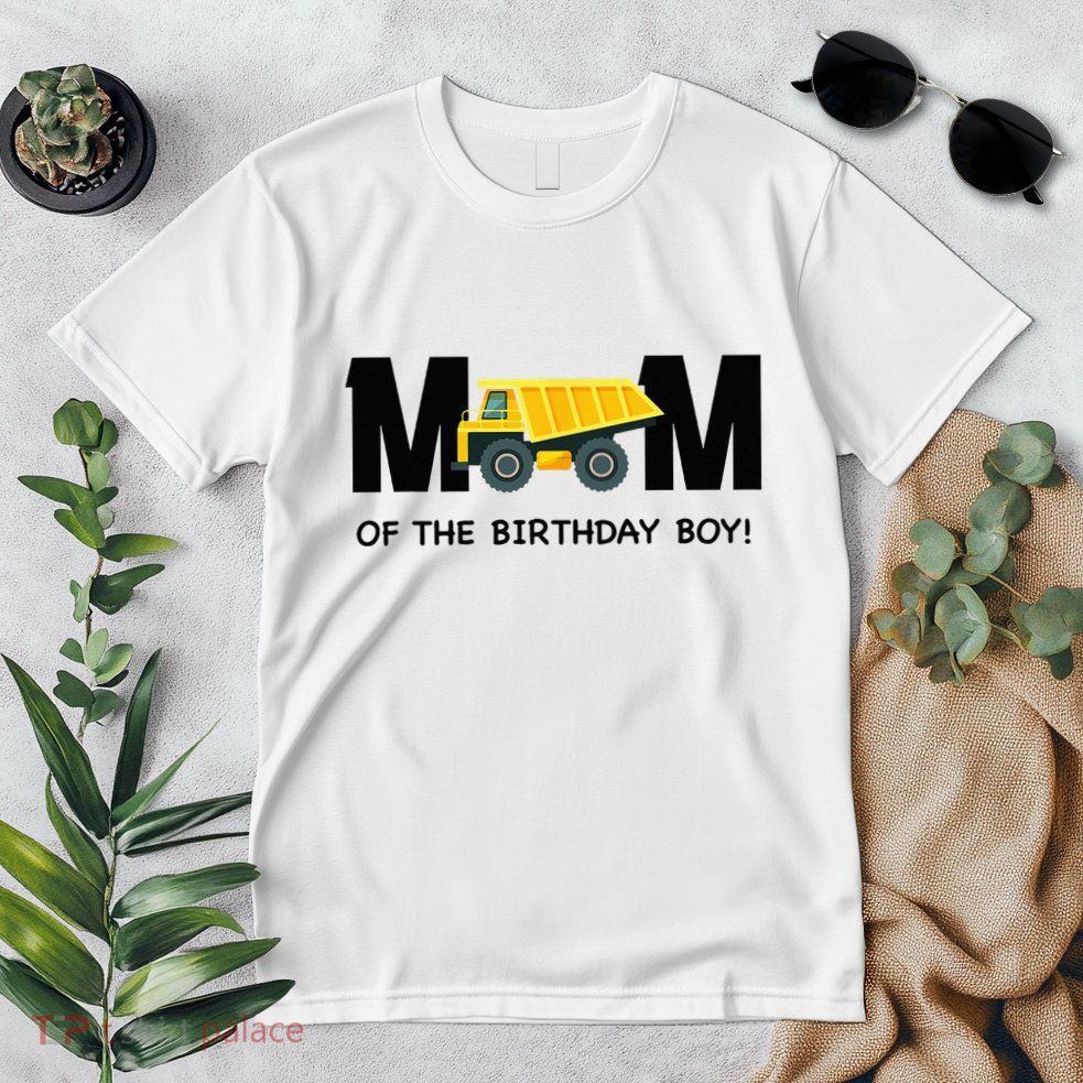 Mom Of The Birthday Boy Construction Truck First Birthday Premium T-Shirt