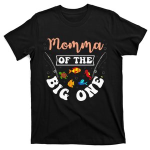 Momma Of The Big One Fishing Birthday Party Bday Celebration T-Shirt