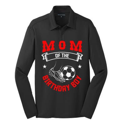 Mom Of The Birthday Boy Soccer Player Bday Team Party Silk Touch Performance Long Sleeve Polo