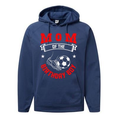 Mom Of The Birthday Boy Soccer Player Bday Team Party Performance Fleece Hoodie